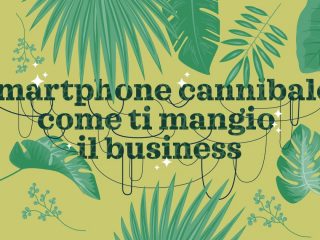 SMARTPHONE mangia il business