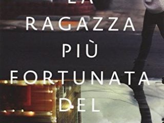 la ragazza pi fortunata del mondo