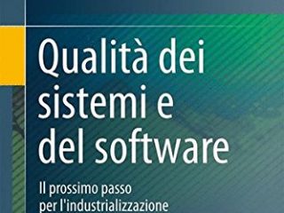 qualit dei sistemi e del software il prossimo passo per lindustrializzazione