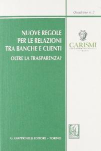 nuove regole per le relazioni tra banche e clienti oltre la trasparenza