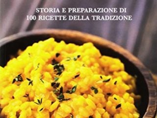 la cuciniera milanese e lombarda storia e preparazione di 100 ricette della
