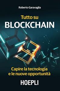 tutto su blockchain capire la tecnologia e le nuove opportunit